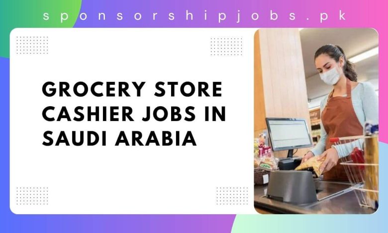 Grocery Store Cashier Jobs in Saudi Arabia