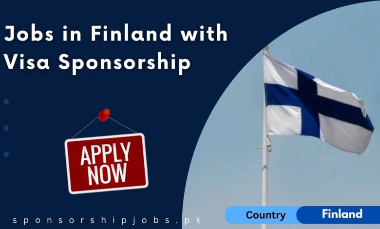 Jobs in Finland with Visa Sponsorship