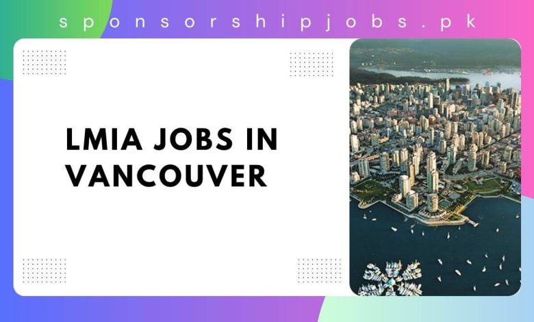 LMIA Jobs in Vancouver