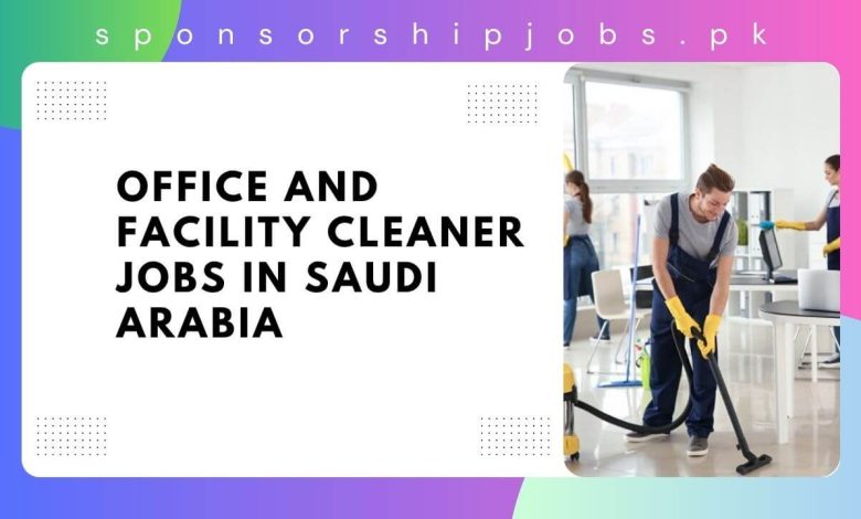 Office and Facility Cleaner Jobs in Saudi Arabia