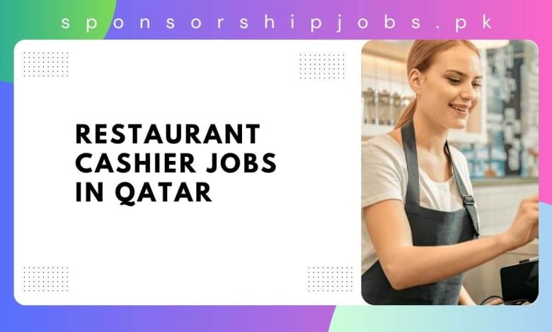 Restaurant Cashier Jobs in Qatar