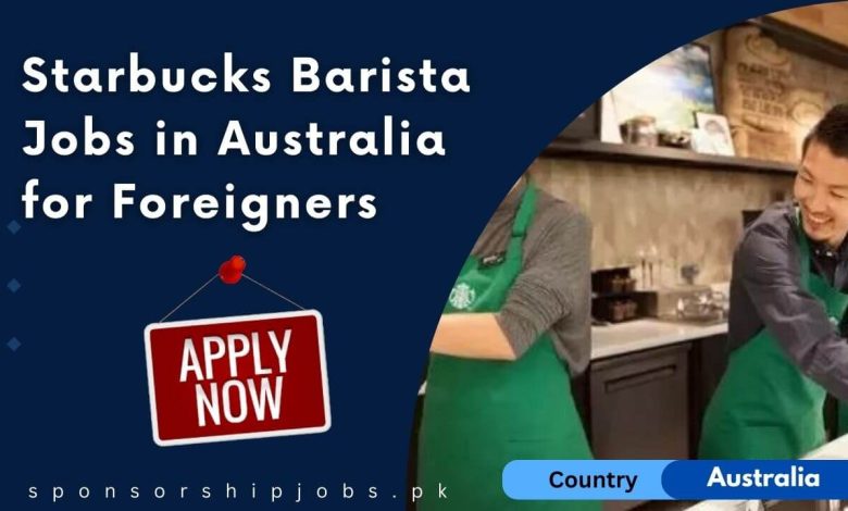 Starbucks Barista Jobs in Australia for Foreigners