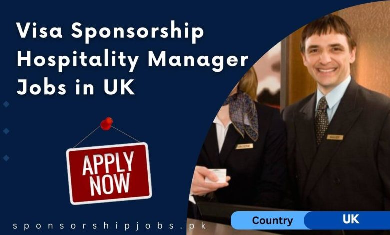 Visa Sponsorship Hospitality Manager Jobs in UK