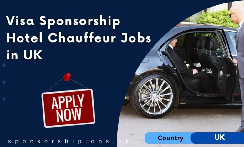 Visa Sponsorship Hotel Chauffeur Jobs in UK