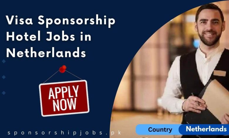 Visa Sponsorship Hotel Jobs in Netherlands