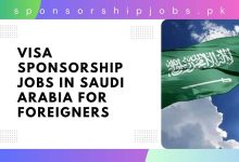 Visa Sponsorship Jobs in Saudi Arabia for Foreigners