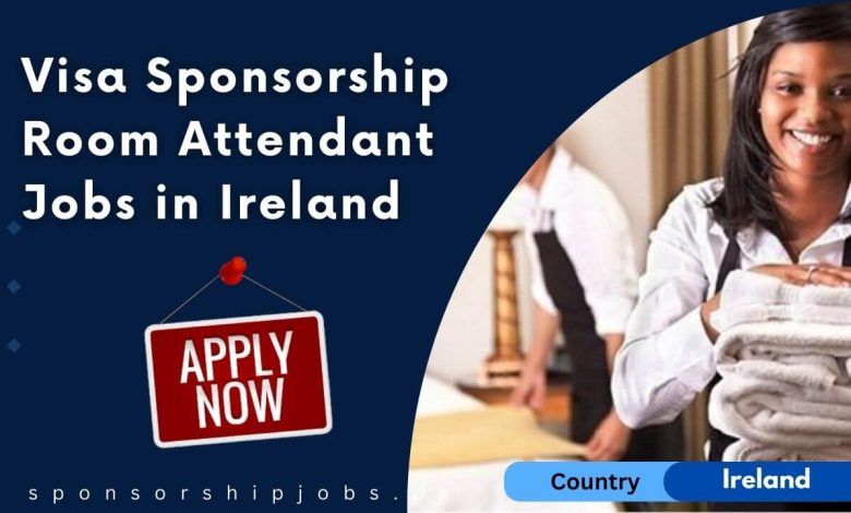 Visa Sponsorship Room Attendant Jobs in Ireland