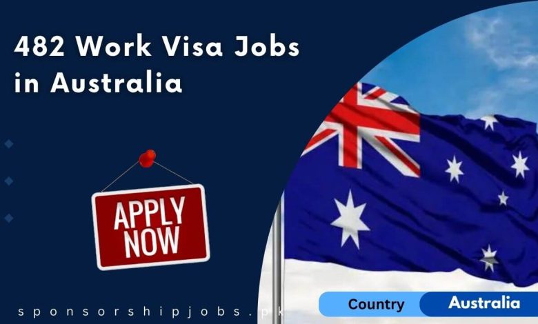 482 Work Visa Jobs in Australia