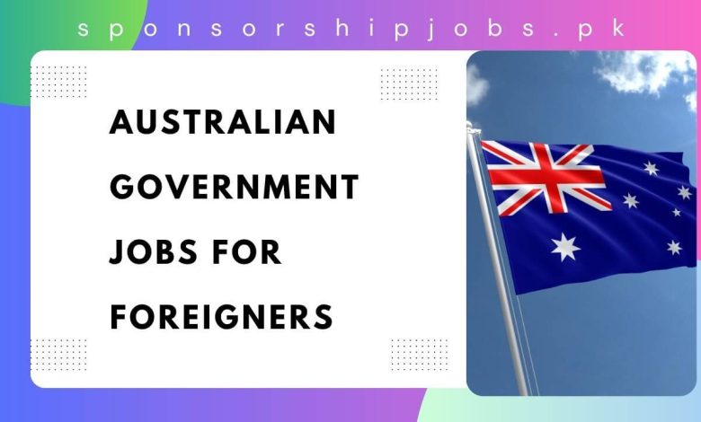 Australian Government Jobs for Foreigners