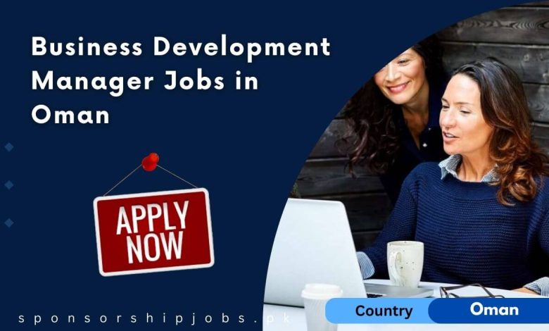 Business Development Manager Jobs in Oman