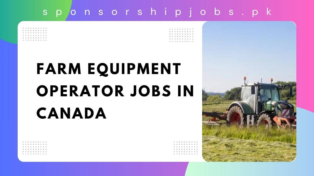 Farm Equipment Operator Jobs In Canada Visa Sponsorship Farm Equipment Operator Jobs In Canada Visa Sponsorship