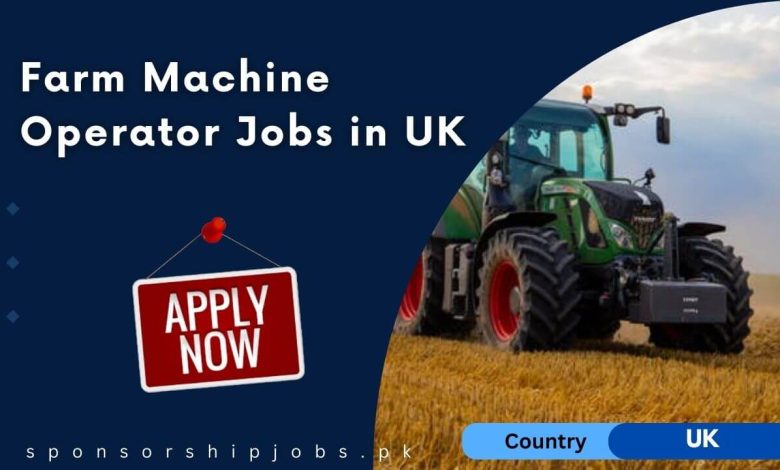 Farm Machine Operator Jobs in UK