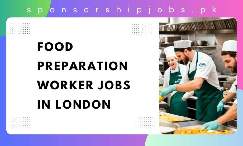 Food Preparation Worker Jobs in London