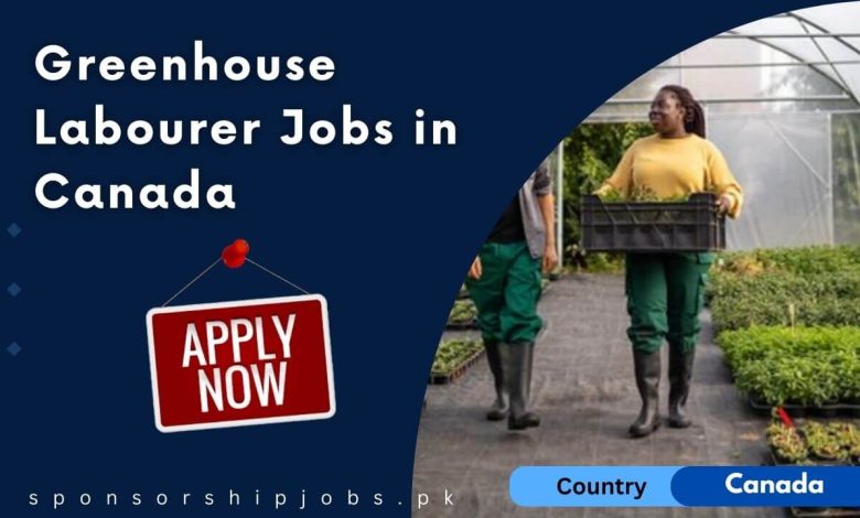 Greenhouse Labourer Jobs in Canada