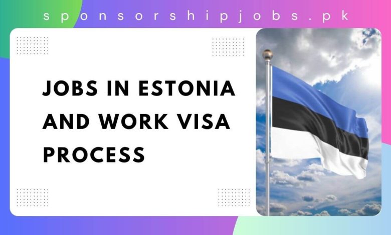 Jobs in Estonia and Work VISA Process