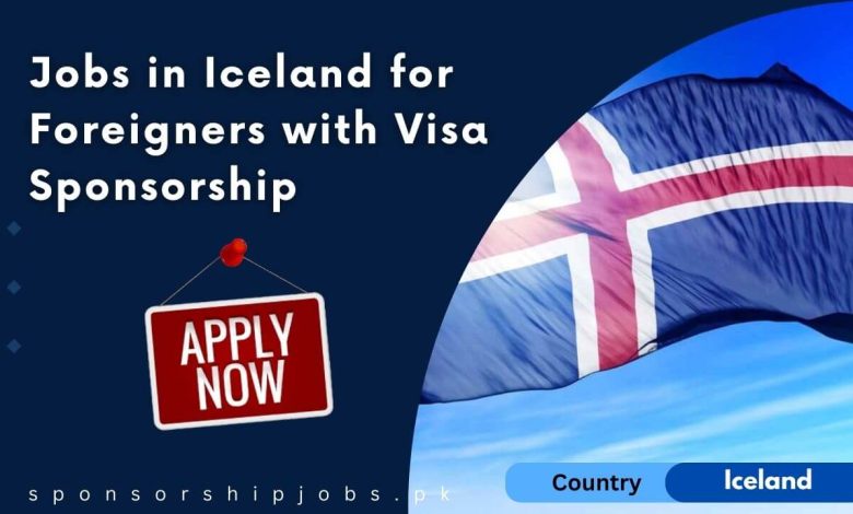 Jobs in Iceland for Foreigners with Visa Sponsorship