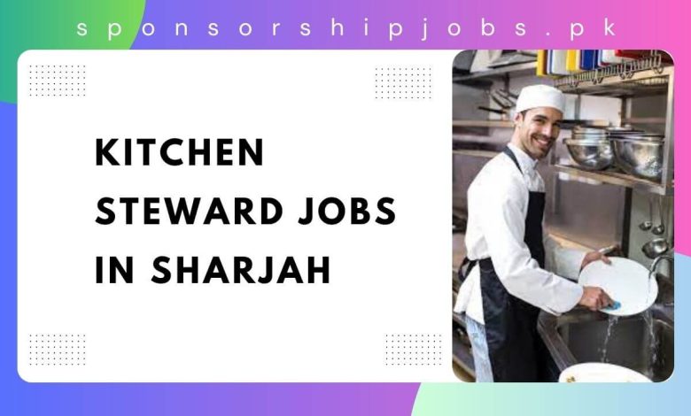 Kitchen Steward Jobs in Sharjah