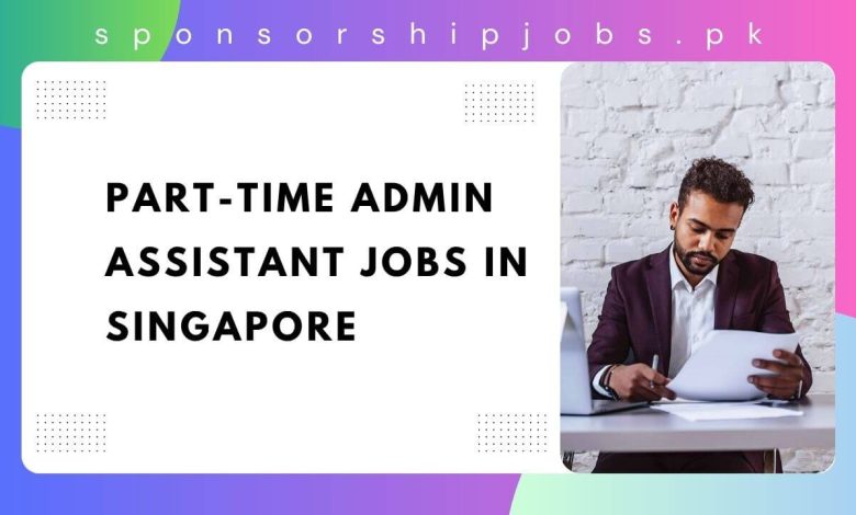 Part-Time Admin Assistant Jobs in Singapore