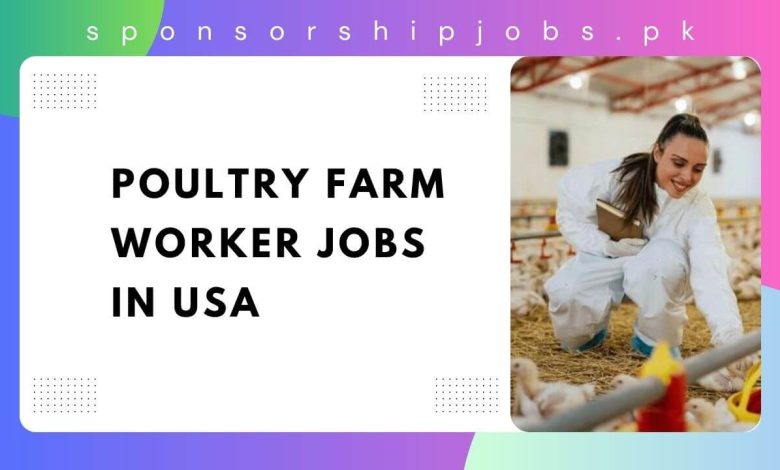 Poultry Farm Worker Jobs in USA