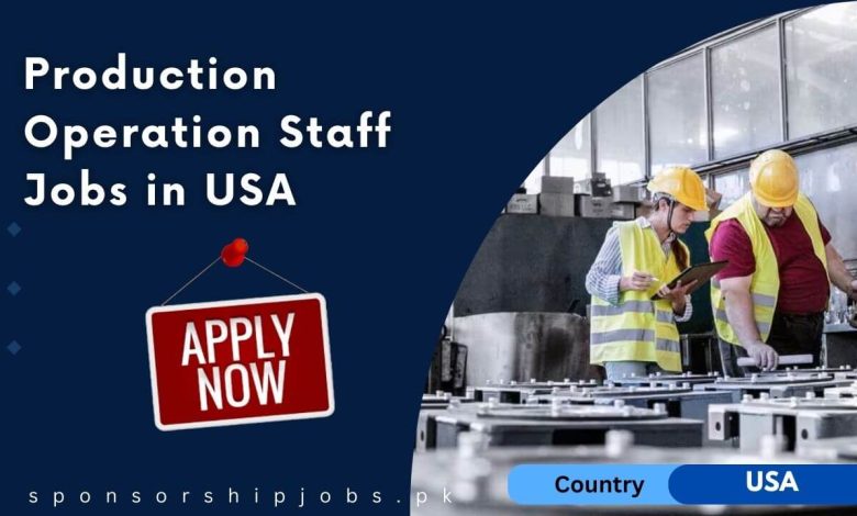 Production Operation Staff Jobs in USA