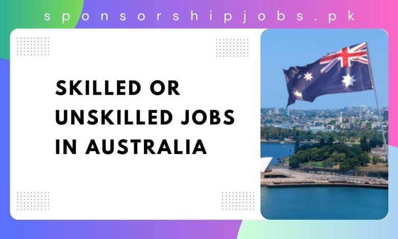 Skilled or Unskilled Jobs in Australia