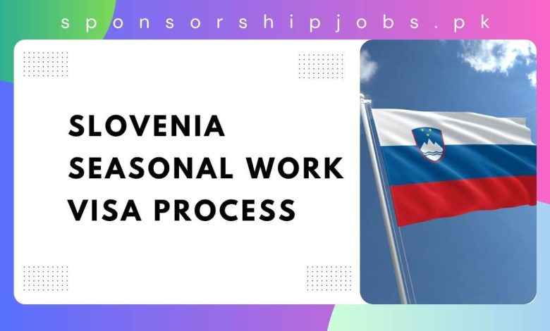 Slovenia Seasonal Work Visa Process