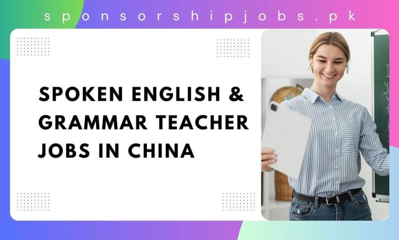 Spoken English & Grammar Teacher Jobs in China