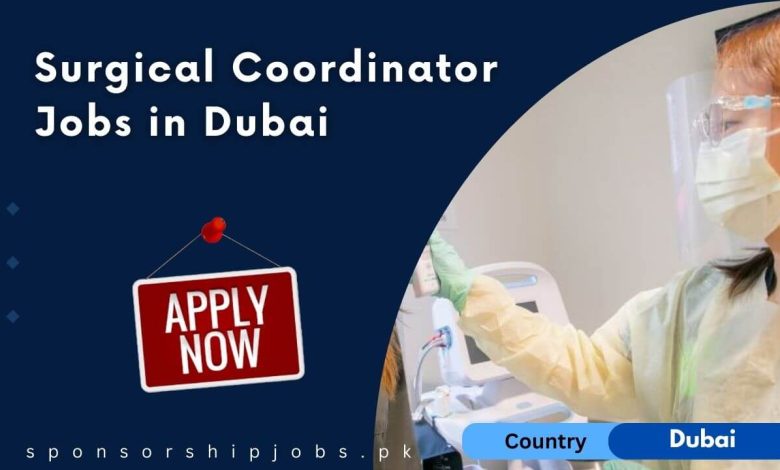 Surgical Coordinator Jobs in Dubai