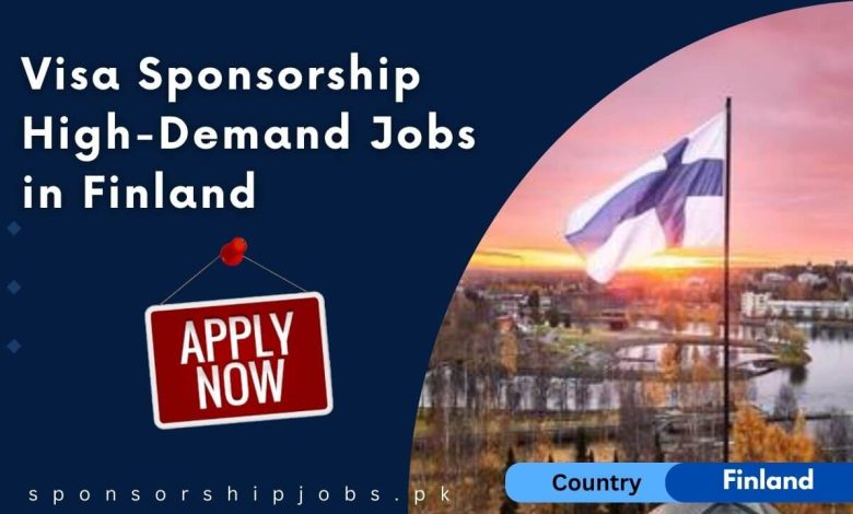 Visa Sponsorship High-Demand Jobs in Finland