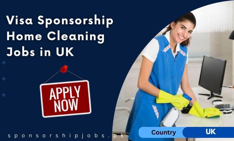 Visa Sponsorship Home Cleaning Jobs in UK