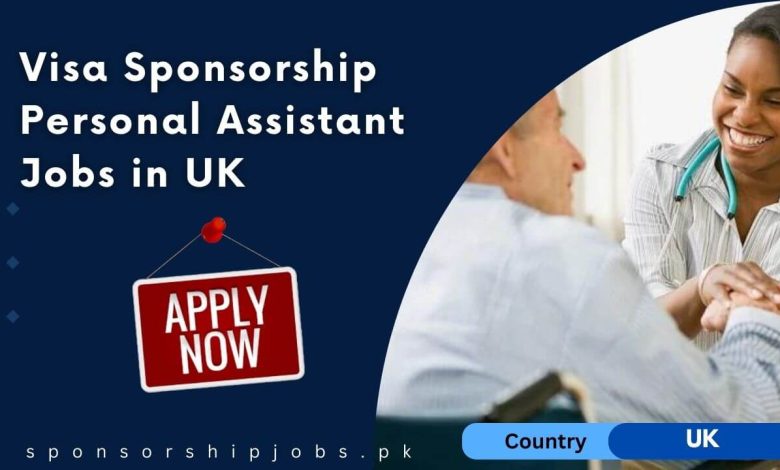 Visa Sponsorship Personal Assistant Jobs in UK