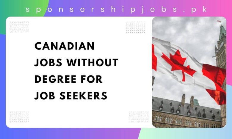 Canadian Jobs Without Degree for Job Seekers