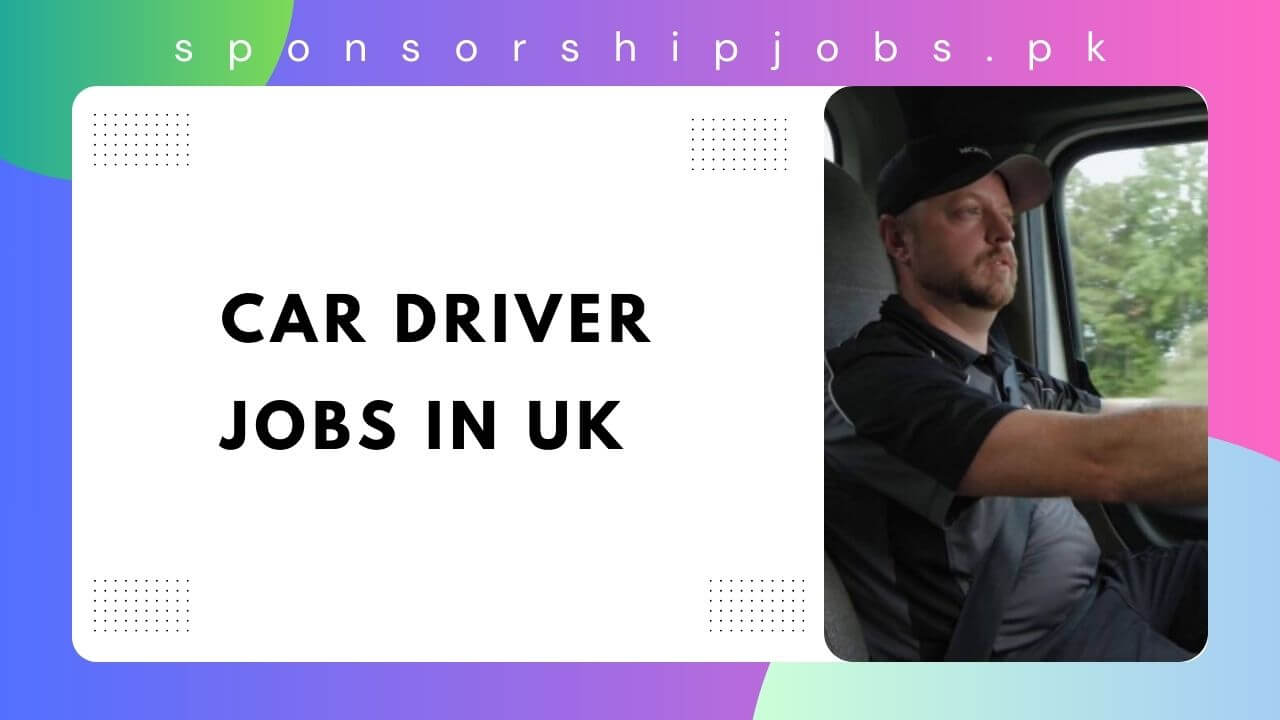 Car Driver Jobs in UK 2024 Visa Sponsorship