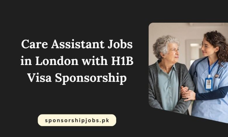 Care Assistant Jobs in London with H1B Visa Sponsorship