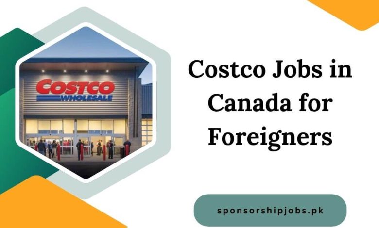 Costco Jobs in Canada for Foreigners