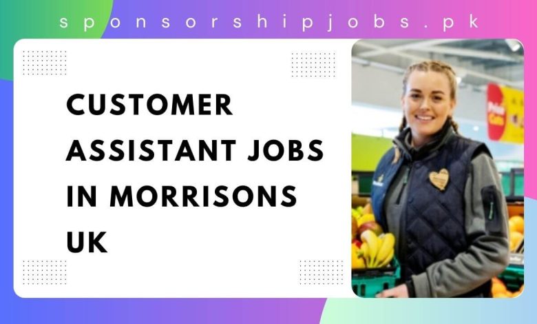 Customer Assistant Jobs in Morrisons UK