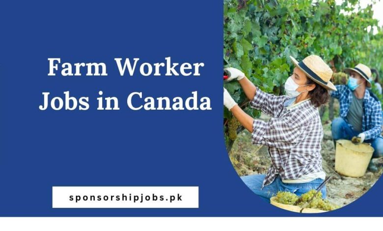 Farm Worker Jobs in Canada