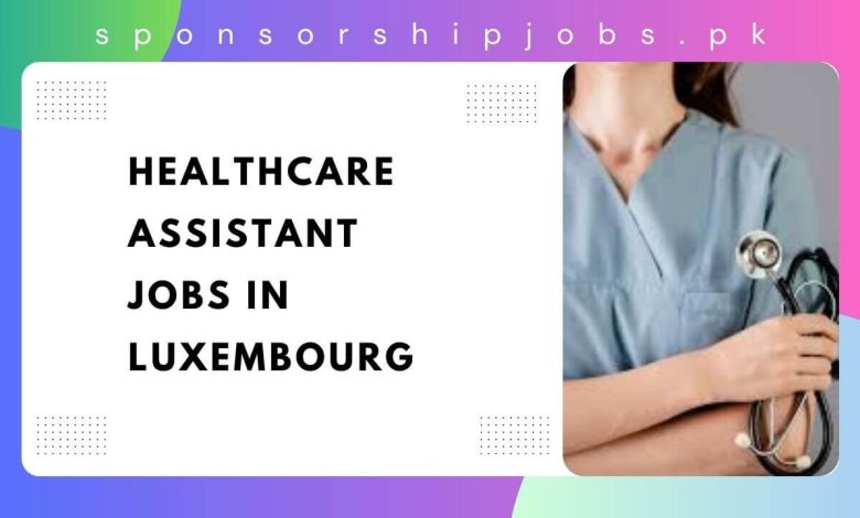 HealthCare Assistant Jobs in Luxembourg