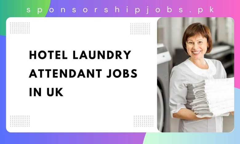 Hotel Laundry Attendant Jobs in UK