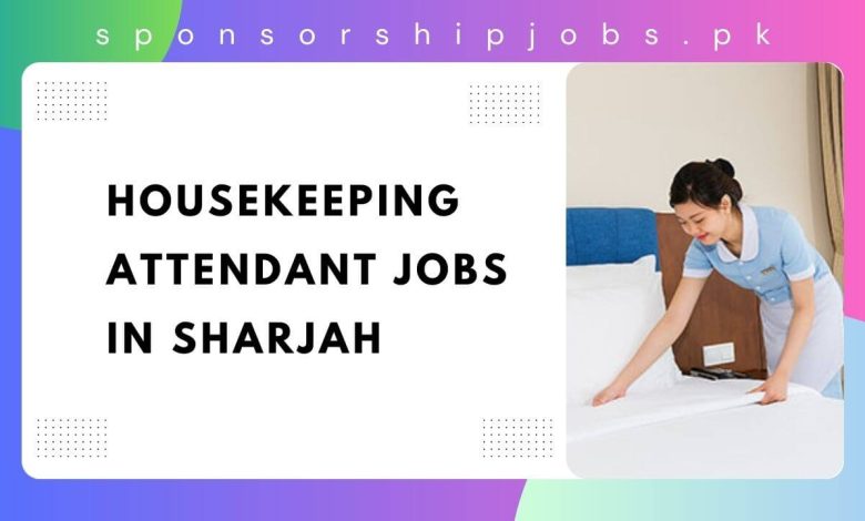 Housekeeping Attendant Jobs in Sharjah