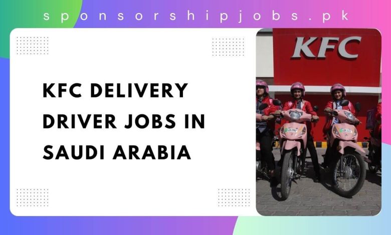 KFC Delivery Driver Jobs in Saudi Arabia