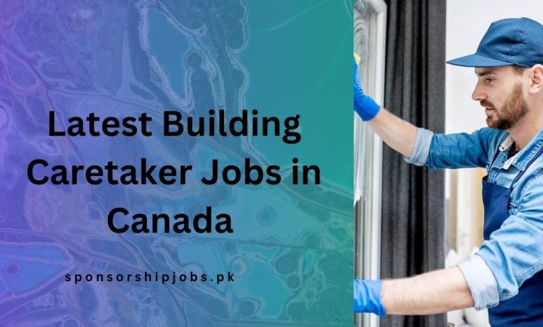 Latest Building Caretaker Jobs in Canada