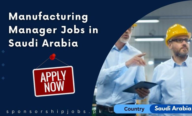 Manufacturing Manager Jobs in Saudi Arabia