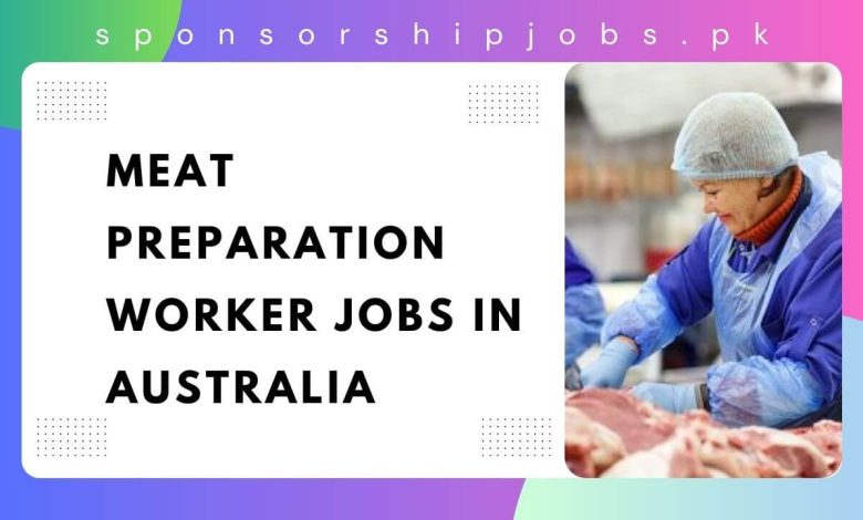 Meat Preparation Worker Jobs in Australia