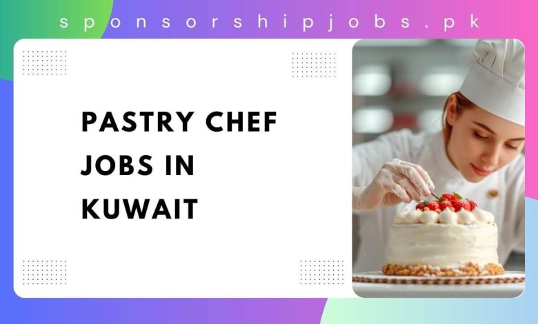 Pastry Chef Jobs in Kuwait