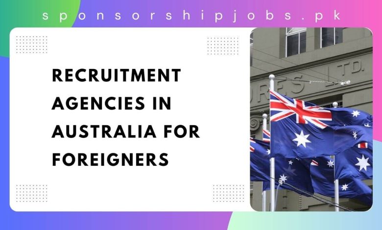 Recruitment Agencies in Australia for Foreigners 2025