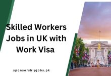 Skilled Workers Jobs in UK with Work Visa