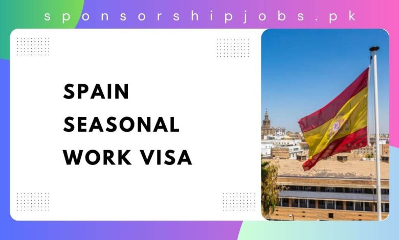 Spain Seasonal Work Visa