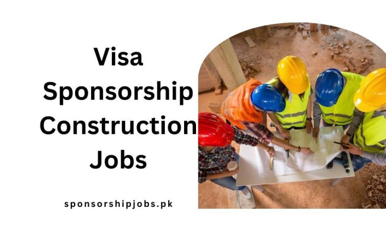 Visa Sponsorship Construction Jobs