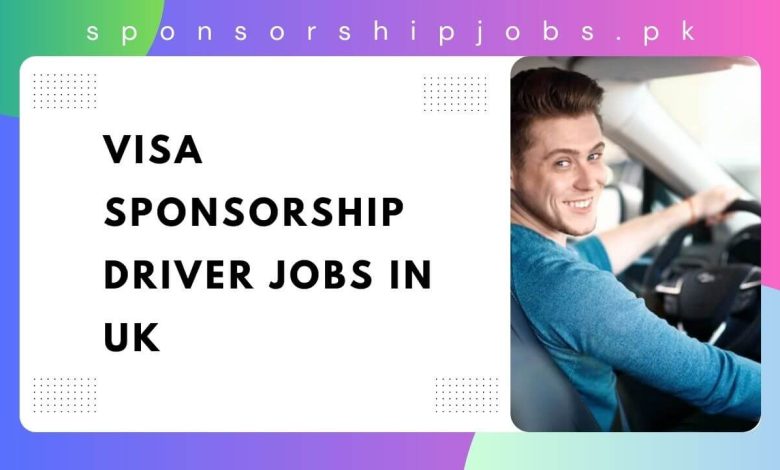 Visa Sponsorship Driver Jobs in UK